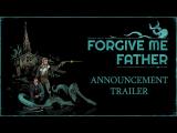 Forgive Me Father - Game Announcement Trailer tn