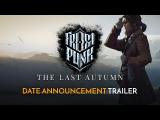 Frostpunk The Last Autumn | Official Date Announcement Trailer tn