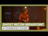 Ghost Recon Breakpoint: AI Teammates Teaser tn