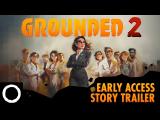 Grounded 2 | Early Access Story Trailer tn