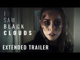 I Saw Black Clouds - Extended Trailer tn