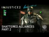 Injustice 2 - Shattered Alliances Part 2 tn