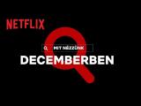 Netflix decemberi előzetes tn