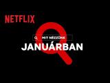 Netflix január feliratos előzetes tn