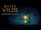 OUTER WILDS: ECHOES OF THE EYE | Reveal Trailer tn