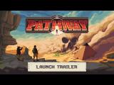 Pathway - Launch Trailer tn