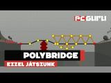 PolyBridge - Ezzel játszunk tn