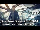 Quantum Break: 2013/2014 Demos vs Final Game Graphics Comparison tn