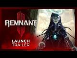 Remnant 2 | Official Launch Trailer tn
