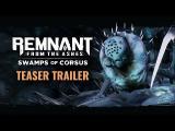 Remnant: From the Ashes - Swamps of Corsus | Survival Mode Trailer tn