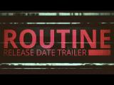 Routine - Release Date Trailer tn