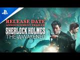 Sherlock Holmes The Awakened - Release Date Trailer | PS5 & PS4 Games tn