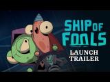 Ship of Fools | Launch Trailer tn
