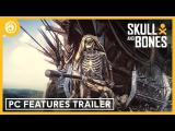 Skull and Bones: PC Features Trailer tn