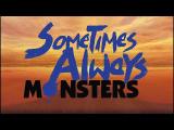 Sometimes Always Monsters Launch Trailer  tn