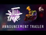 Still There - Announcement Trailer tn