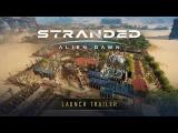 Stranded: Alien Dawn | Launch Trailer | v1.0 Out Now tn
