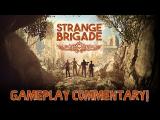 Strange Brigade - Exclusive Gameplay & Commentary tn