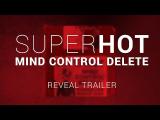 SUPERHOT: MIND CONTROL DELETE Reveal Trailer tn