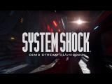 System Shock (Remake) Demo Play tn