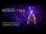 The Last Case of Benedict Fox - Launch Trailer tn