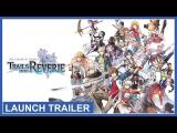 The Legend of Heroes: Trails into Reverie - Launch Trailer tn