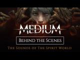 The Medium - Behind The Scenes: The Sounds of The Spirit World tn