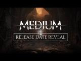 The Medium - Release Date Reveal tn
