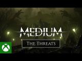 The Medium - The Threats trailer tn
