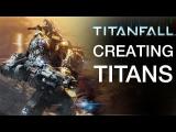Titanfall: így készült a Stryder, az Ogre és az Atlas tn