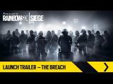 Tom Clancy’s Rainbow Six Siege Launch Trailer – The Breach tn