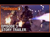 Tom Clancy’s The Division 2: Episode 3 Story Trailer tn