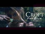 Tomb Raider fan film - Croft tn