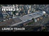 Transport Fever 2 - Launch Trailer tn