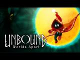 Unbound: Worlds Apart - Release Trailer tn