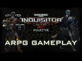 W40K: Inquisitor - Martyr ARPG Gameplay Trailer tn