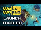Wall World - Launch Trailer tn