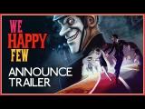We Happy Few - Announce Trailer tn