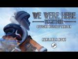We Were Here Together | Official Release Trailer tn