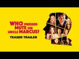 Who Pressed Mute on Uncle Marcus? | Official Teaser Trailer tn
